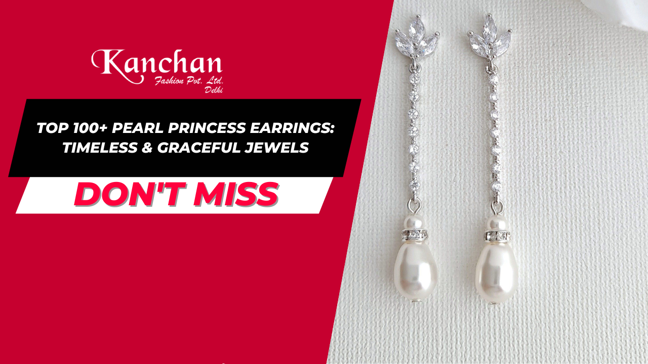Top 100+ Pearl Princess Earrings: Timeless & Graceful Jewels